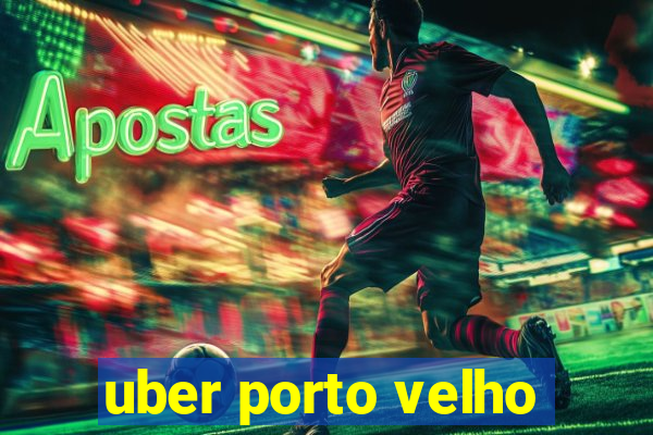 uber porto velho